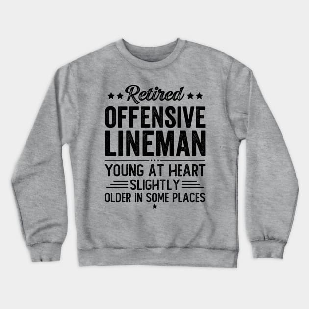Retired Offensive Lineman Crewneck Sweatshirt by Stay Weird